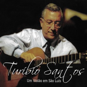 Turibio Santos的專輯Um Violão Em São Luis