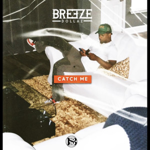 Catch Me (Explicit) dari Breeze Dollaz