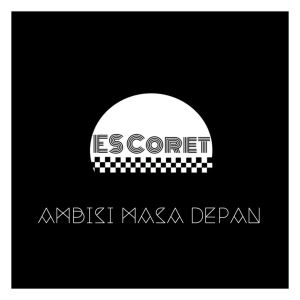 收聽Es Coret的Ambisi Masa Depan歌詞歌曲