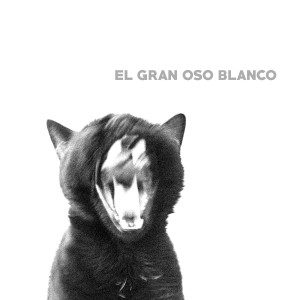El Gran Oso Blanco的專輯El Gran Oso Blanco (Explicit)