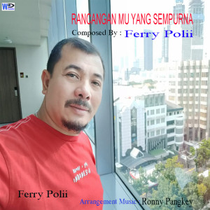 Ferry Polii的专辑Rancangan-Mu Yang Sempurna.