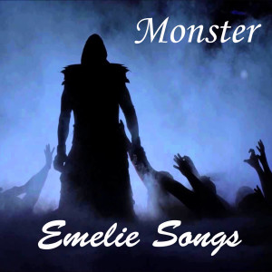 Dengarkan Monster lagu dari Emelie Songs dengan lirik