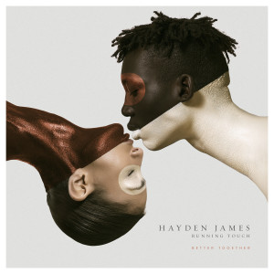 Dengarkan Better Together lagu dari Hayden James dengan lirik