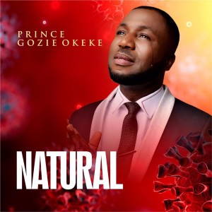收聽Prince Gozie Okeke的Natural歌詞歌曲