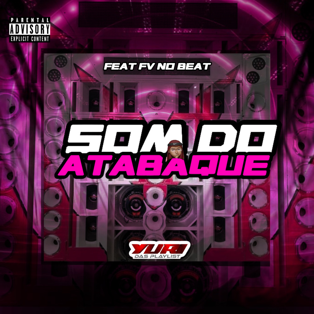 Som do Atabaque (feat. FV NO BEAT) (Explicit)