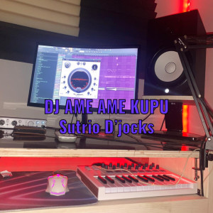 收聽SUTRIO D'JOCKS的DJ AME AME KUPU歌詞歌曲