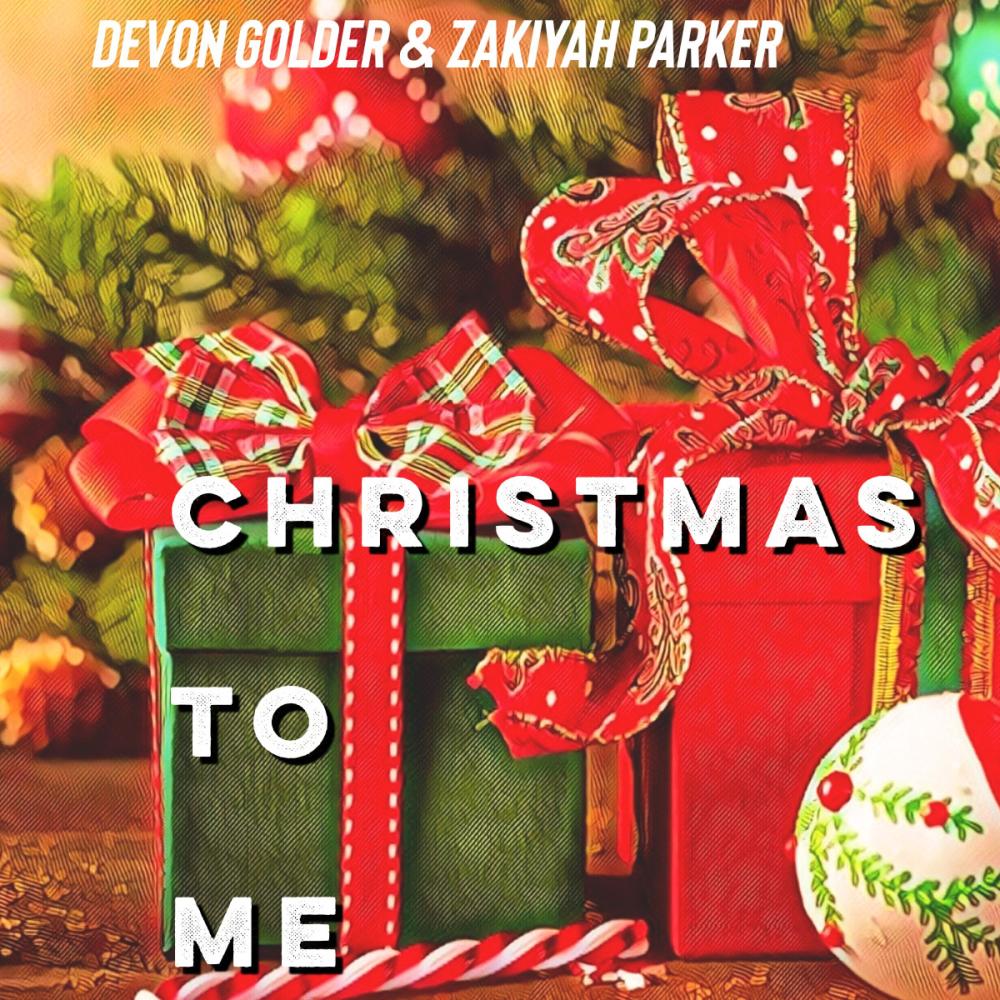 Christmas To Me (feat. Zakiyah Parker & Devon Golder)