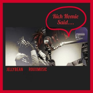 Album Rich Homie Said... oleh Jellybean