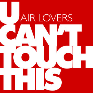 U Can't Touch This dari Air Lovers