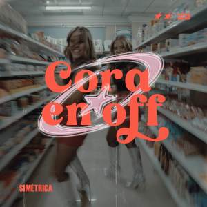 ดาวน์โหลดและฟังเพลง Cora en Off พร้อมเนื้อเพลงจาก Simétrica