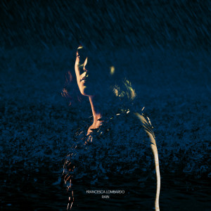 ดาวน์โหลดและฟังเพลง Rain (Extended Mix) พร้อมเนื้อเพลงจาก Francesca Lombardo
