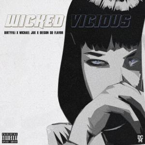 Listen to Wicked Vicious (Explicit) song with lyrics from Dirtyfili