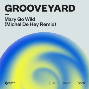 อัลบัม Mary Go Wild (Michel De Hey Remix) ศิลปิน Grooveyard