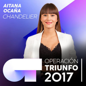 收聽Aitana Ocaña的Chandelier (Operación Triunfo 2017)歌詞歌曲