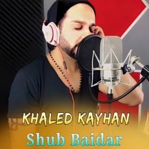 Album Shub Baidar from Khaled Kayhan