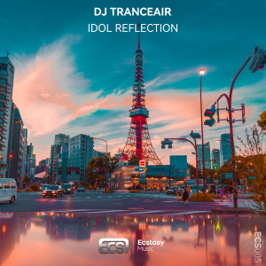ดาวน์โหลดและฟังเพลง Idol Reflection พร้อมเนื้อเพลงจาก DJ Tranceair