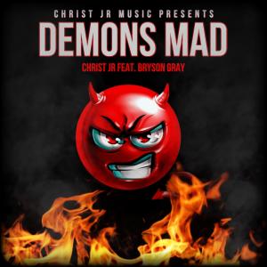 Christ Jr的專輯Demons Mad (feat. Bryson Gray)