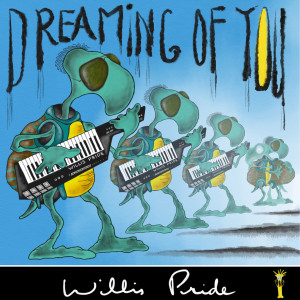 ดาวน์โหลดและฟังเพลง Dreaming of You พร้อมเนื้อเพลงจาก Willis Pride