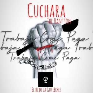 Listen to Cuchara (Explicit) song with lyrics from The Hantton
