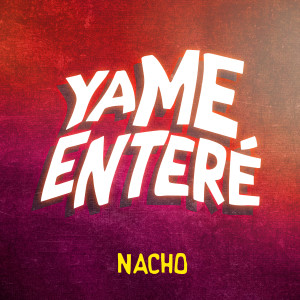 Nacho的專輯Ya Me Enteré