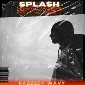 Album Splash (Explicit) from Kazzedy Wavy