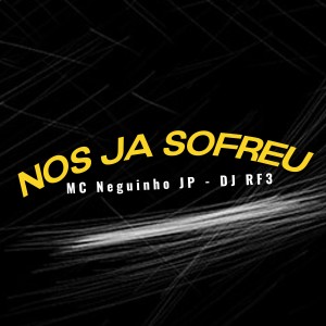 Listen to Nos ja Sofreu (Explicit) song with lyrics from MC Neguinho JP