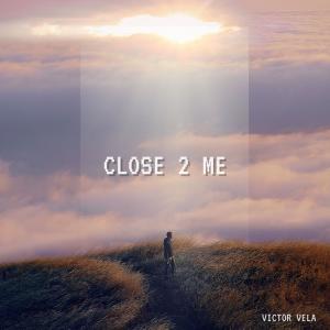 Victor Vela的專輯Close 2 Me
