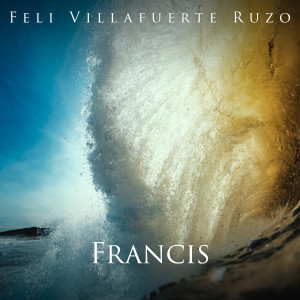 收聽Feli Villafuerte Ruzo的Francis歌詞歌曲
