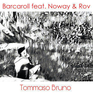 Listen to Barcaroll (Explicit) song with lyrics from Tommaso Bruno