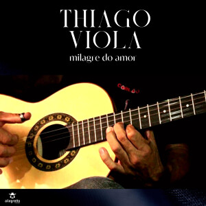 Thiago Viola的專輯Milagre do Amor