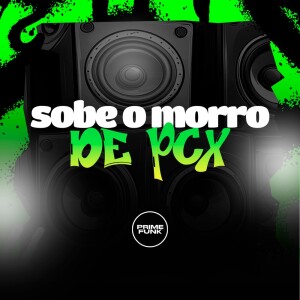 Sobe O Morro De Pcx (Explicit) dari DJ Mozart