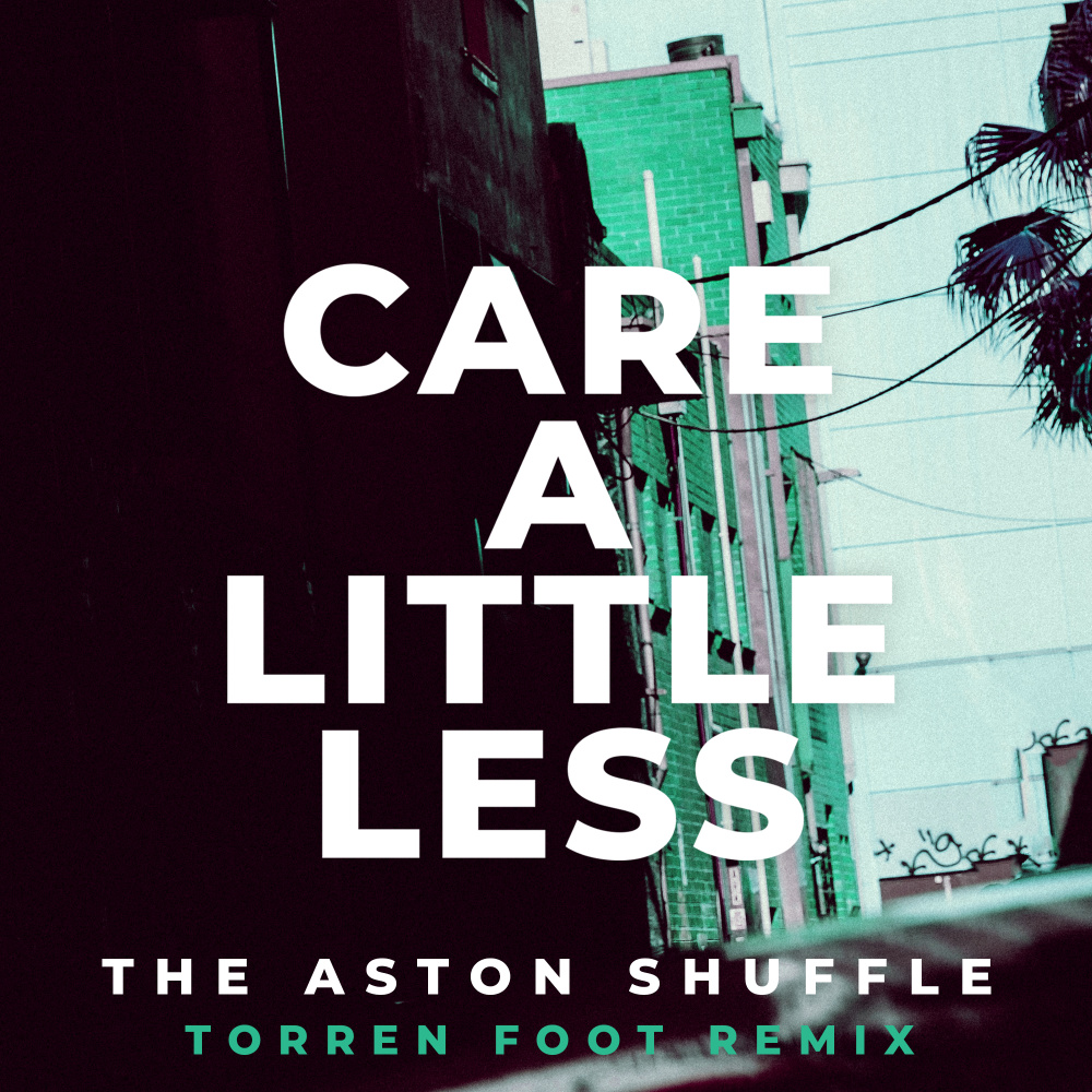 Care A Little Less (Torren Foot Remix) (Extended Mix) (Explicit) (Extended Mix|Torren Foot Remix|Explicit)