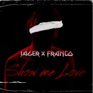 Show me love (feat. FRANCO) (Explicit)