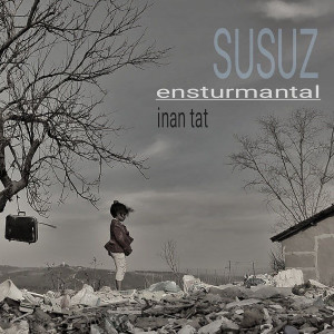 Listen to Susuz song with lyrics from İnan Tat