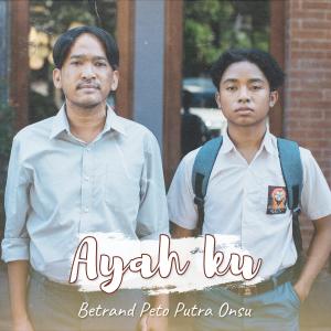 ดาวน์โหลดและฟังเพลง Ayahku พร้อมเนื้อเพลงจาก Betrand Peto Putra Onsu
