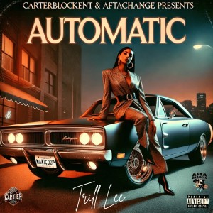 อัลบัม Automatic (Explicit) ศิลปิน Trill Lee