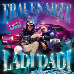Album Ladi Dadi (Explicit) oleh Frauenarzt