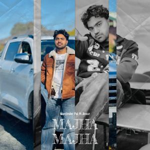 Listen to MAJHA MAJHA song with lyrics from Manjinder Pal