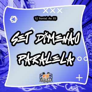 Album SET DIMENÇÃO PARALELA (Explicit) from DJ Daniel da Zs