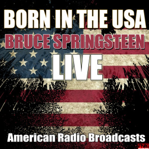 收聽Bruce Springsteen的Born In The USA (Live)歌詞歌曲