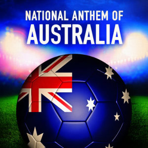收聽National Anthems of the World Orchestra的Australia: Advance Australia Fair (Australian National Anthem)歌詞歌曲