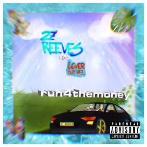 ดาวน์โหลดและฟังเพลง run4themoney (Explicit) พร้อมเนื้อเพลงจาก 27REEVES