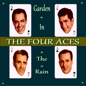 The Four Aces的專輯A Garden in the Rain