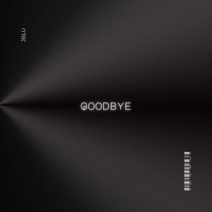 收聽Jblu的Goodbye歌詞歌曲
