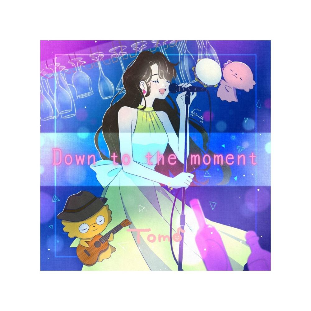 Down to the moment