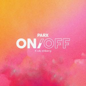 Parx的專輯ON/OFF (feat. Lilly Ahlberg)