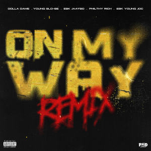Album On My Way (Remix) [feat. EBK Jaaybo, Philthy Rich, EBK Young Joc] (Explicit) from Young Slo-Be