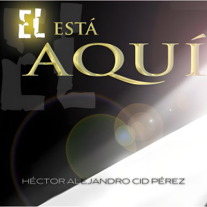 收聽Héctor Alejandro Cid Pérez的Regocíjate Iglesia歌詞歌曲