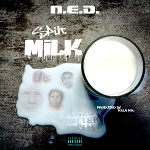 Album Spilt Milk (Explicit) oleh N.E.D.