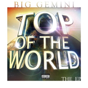 收聽Big Gemini的Top Of The World (Explicit)歌詞歌曲